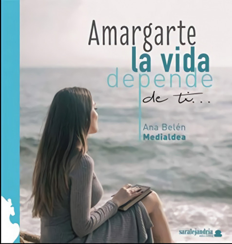 Amargarte La Vida Depende De Ti, De Belén Medialdea, Ana. Editorial Saralejandria, Tapa Blanda En Español