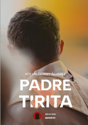 Padre Tirita, De Valderrey Álvarez , Viti.., Vol. 1.0. Editorial Ediciones Camelot, Tapa Blanda En Español, 2016