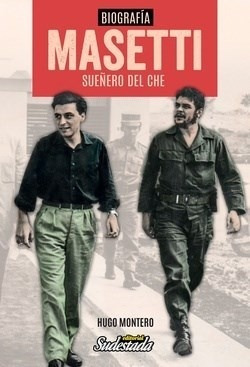 Masetti Sueñero Del Che - Montero Hugo (libro)