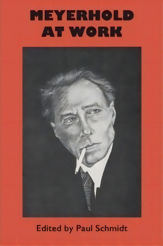 Meyerhold At Work, De Ilya I. Levin. Editorial University Of Texas Press, Tapa Blanda En Inglés