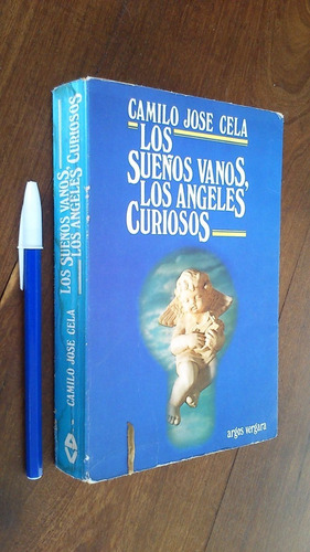 Los Sueños Vanos Los Ángeles Curiosos - Camilo José Cela