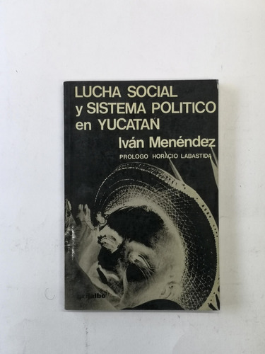 Lucha Social Y Sistema Político En Yucatán