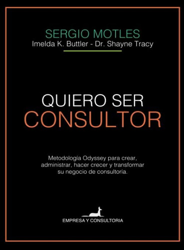 Libro: Quiero Ser Consultor: Metodología Odyssey Para Crear,