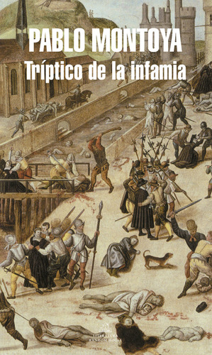 Triptico De La Infamia - Montoya,pablo
