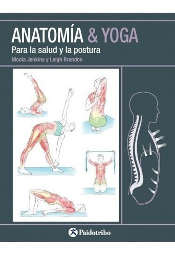 Anatomía & Yoga Para La Salud Y La Postura (color)