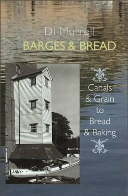 Barges & Bread - Di Murrell (paperback)