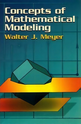 Concepts Of Mathematical Modeling, De Walter J. Meyer., Vol. 1. Editorial Dover Publications Inc., Tapa Blanda En Inglés