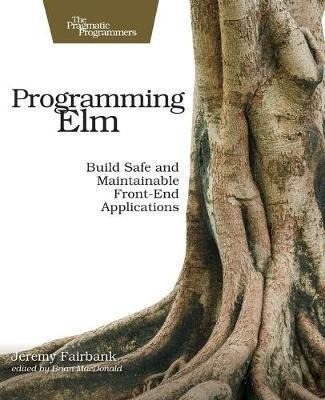 Programming Elm - Jeremy Fairbank