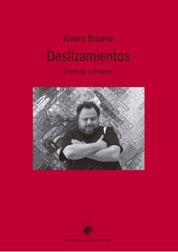 Deslizamientos: Cronicas Y Ensayos, De Alvaro Bisama. Editorial Ediciones Universidad Diego Portales, Tapa Blanda, Edición 1 En Español