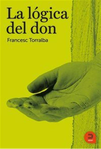 Logica Del Don,la - Torralba Rosello Francesc