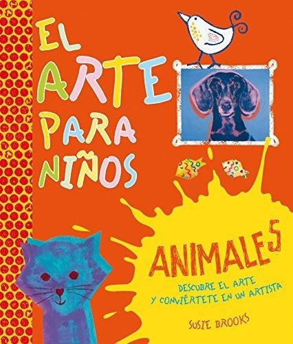 Arte Para Niños, El, de Brooks, Susie. Editorial PICARONA, tapa blanda en español