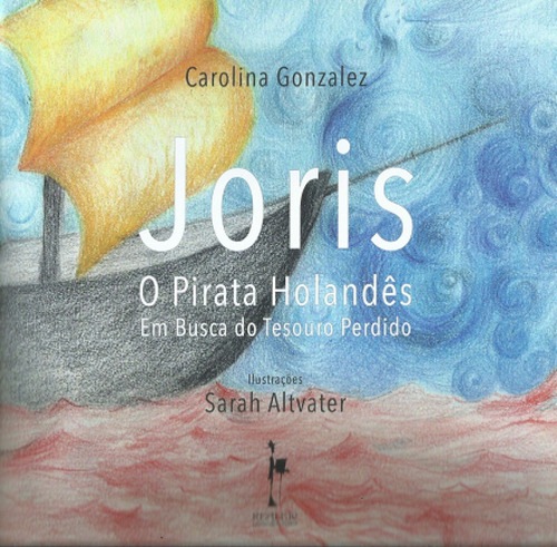 Loris : O Pirata Holandes em Busca do Tesouro Perdido, de Carolina Gonzales. Editora REALEJO EDITORA, capa mole em português