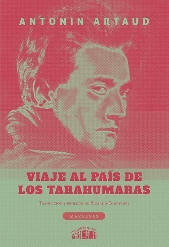 Viaje Al Pais De Los Tarahumaras - Antonin Artaud - Colmen 