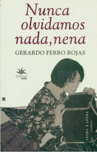 Nunca Olvidamos Nada, Nena, De Gerardo Ferro Rojas. Editorial U. Eafit, Tapa Blanda, Edición 2018 En Español