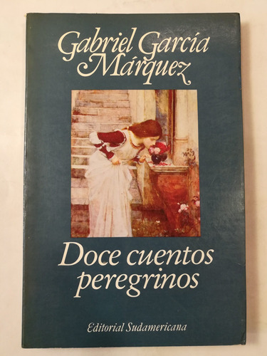 Doce Cuentos Peregrinos, García Márquez, Sudamericana