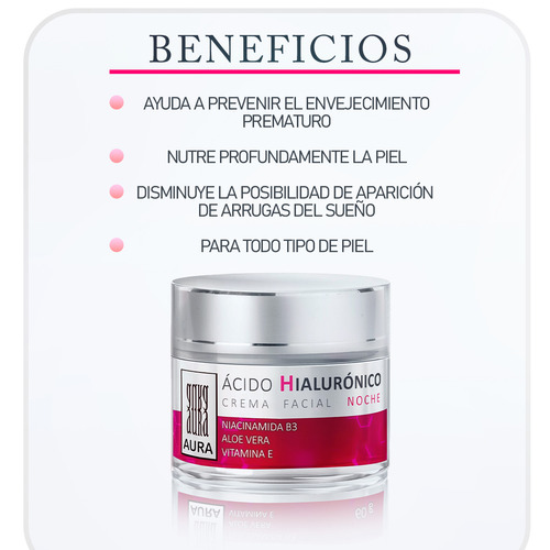 Crema Aura Ácido Hialurónico Noche Aloe Vera Niacinamida B3 Tipo de piel Todo tipo de piel