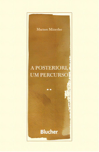 A Posteriori, Um Percurso, De Minerbo Marion. Editorial Blucher, Tapa Mole En Português, 2020