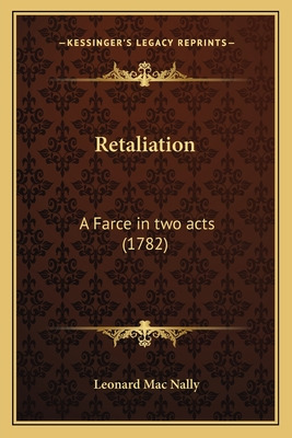 Libro Retaliation: A Farce In Two Acts (1782) A Farce In ...