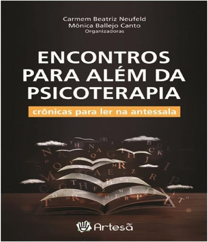 Encontros Para Alem Da Psicoterapia, De Neufeld, Carmem Beatriz / Canto, Monica Ballejo. Editora Artesa, Capa Mole Em Português