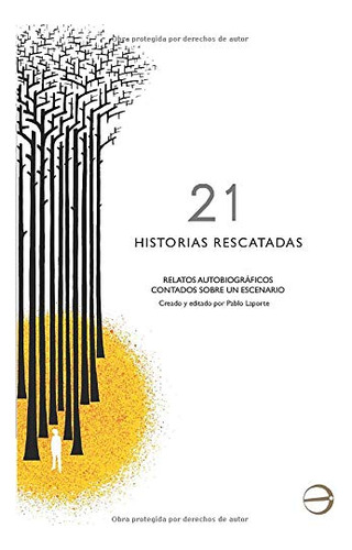 21 Historias Rescatadas: Relatos Autobiograficos Contados En