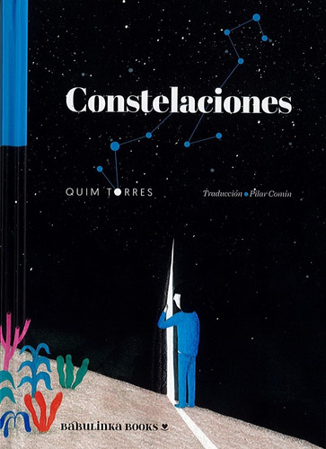 Constelaciones, De Quim Torres. Editorial Babulinka, Tapa Dura, Edición 1 En Español, 2022