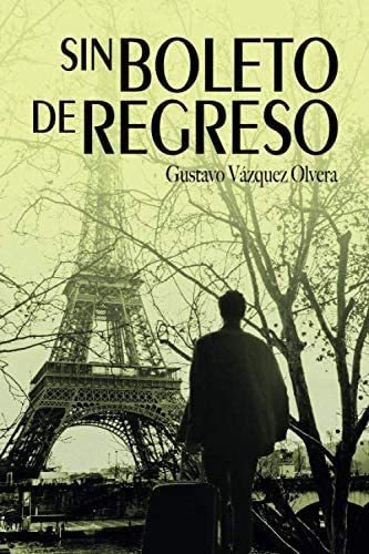 Libro: Sin Boleto De Regreso (spanish Edition)