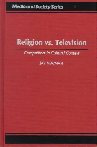 Religion Vs. Television, De Jay Newman. Editorial Abc Clio, Tapa Dura En Inglés