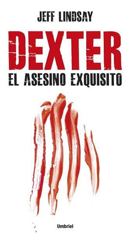 Dexter El Asesino Exquisito - Lindsay,jeffry