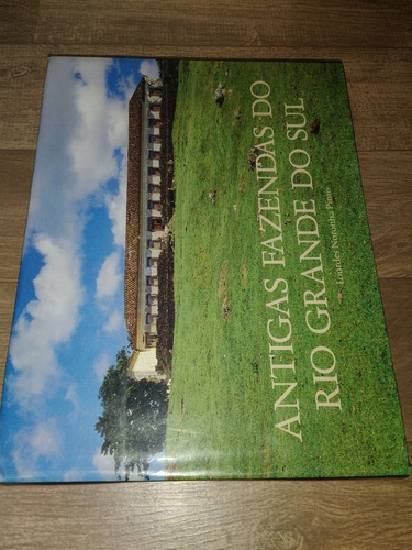 Livro Antigas Fazendas Do Rio Grande Do Sul Lourdes Noronha