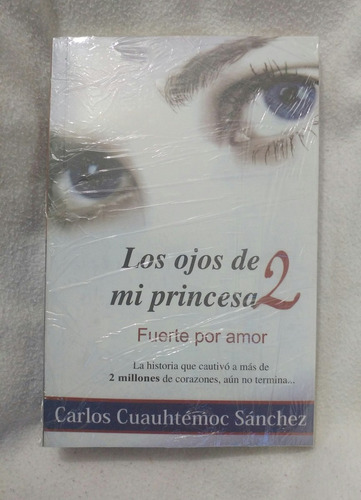 Los Ojos De Mi Princesa 2 Carlos Cuauhtemoc Sanchez