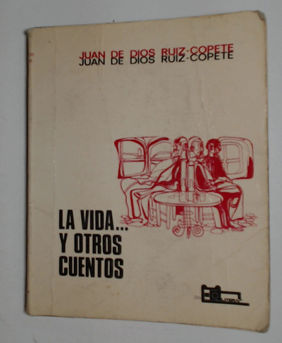 Vida... Y Otros Cuentos, La - De Dios Ruiz-copete, Juan