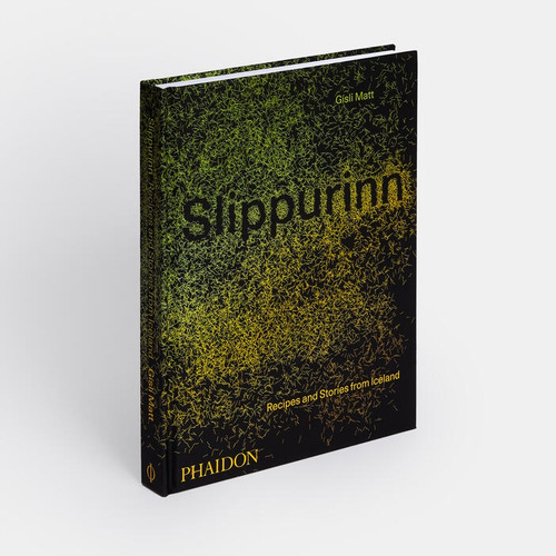 Slippurinn Recipes And Stories From Iceland, De Gisli Matt. Editorial Phaidon, Tapa Blanda, Edición 1 En Inglés