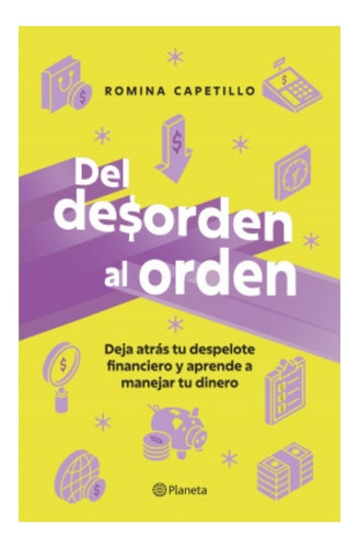 Del Desorden Al Orden - Romina Capetillo - Planeta - Libro