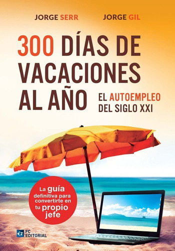 300 Dãâas De Vacaciones Al Aãâ±o, De Serr, Jorge. Editorial Fc Editorial, Tapa Blanda En Español