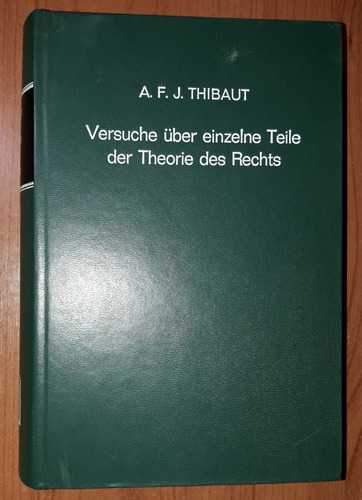 Versuche Über Einzelne Teile Der Theorie Des Rechts Thibaut