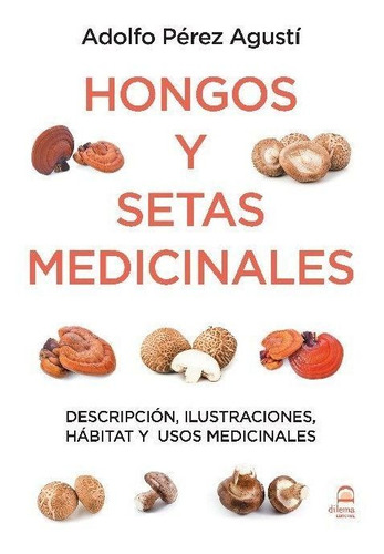 Hongos Y Setas Medicinales - Perez Agusti, Adolfo