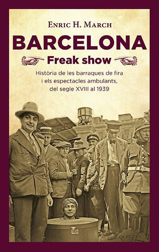 Barcelona Freak Show: Història De Les Barraques De Fira I El