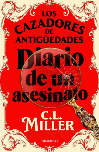 Libro: Los Cazadores De Antiguedades. Diario De Un Asesinato