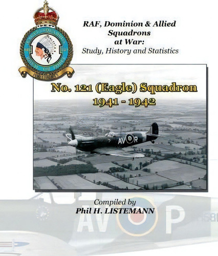 No. 121 (eagle) Squadron 1941-1942, De Phil H Listemann. Editorial Philedition, Tapa Blanda En Inglés