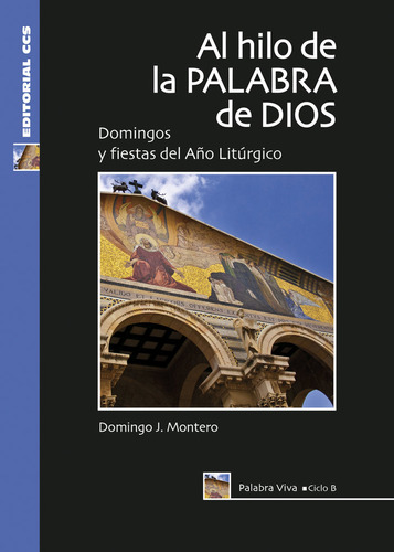 Al Hilo De La Palabra De Dios. Ciclo B - Montero Carrion,...