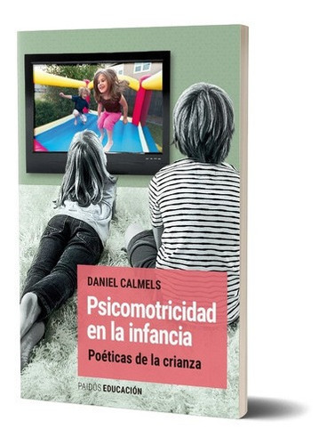 Psicomotricidad En La Infancia Daniel Calméls