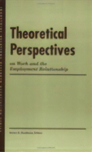 Theoretical Perspectives On Work And The Employment Relationship, De Bruce E. Kaufman. Editorial Cornell University Press, Tapa Blanda En Inglés