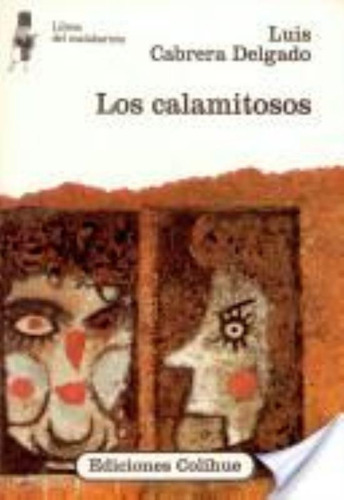 Calamitosos, Los, De Cabrera Delgado, Luis. Editorial Colihue, Tapa Tapa Blanda En Español