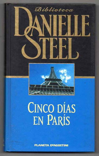 Cinco Días En Paris - Danielle Steel Usado Tapa Dura .