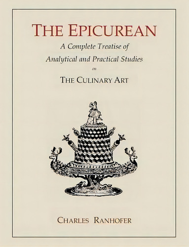 The Epicurean, De Charles Ranhofer. Editorial Martino Fine Books, Tapa Blanda En Inglés