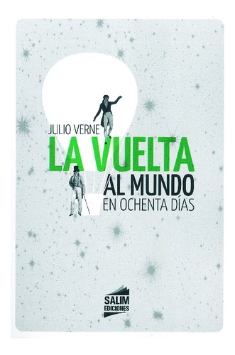 La Vuelta Al Mundo En Ochenta Días -  Julio Verne  - Salim  