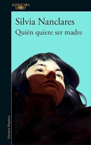 Quien Quiere Ser Madre (coleccion Narrativa Hispanica) (map