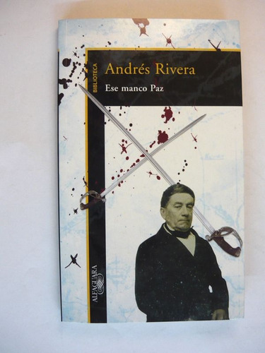 Ese Manco Paz, Andrés Rivera, Alfaguara