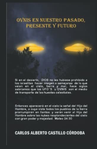 Libro : Ovnis En Nuestro Pasado, Presente Y Futuro Ovnis O.