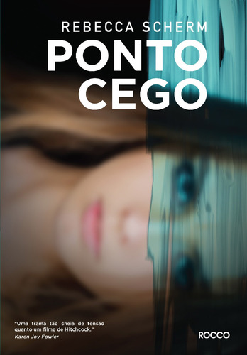 Ponto cego, de Scherm, Rebecca. Editora Rocco Ltda, capa mole em português, 2020
